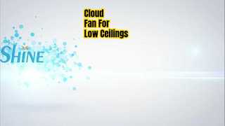 Alçak Tavanlar İçin Bulut Fan Işığı